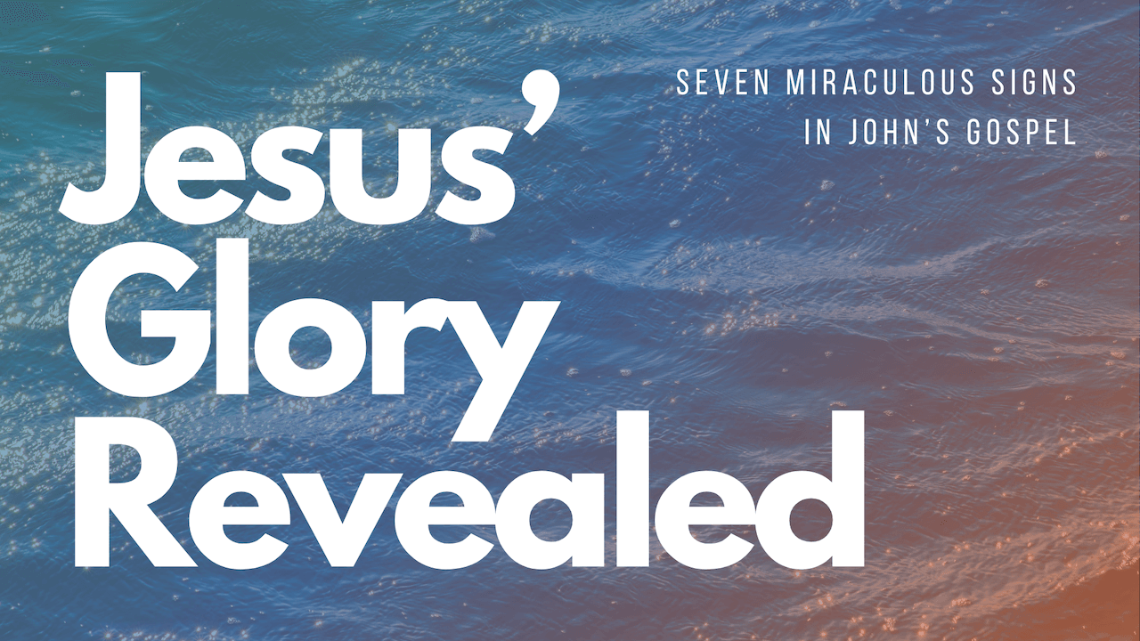Jesus’ Glory Revealed